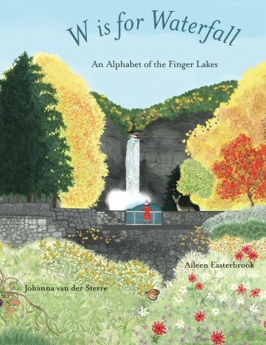 W is for Waterfall: An Alphabet Book of the Finger Lakes Region of New cover art