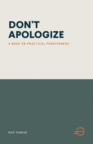 Don't Apologize; Don't Say, "I'm Sorry."