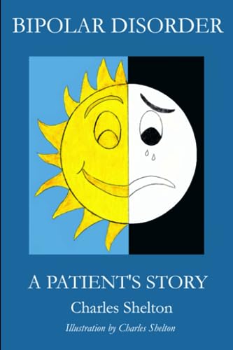Bipolar Disorder, a Patient's Story