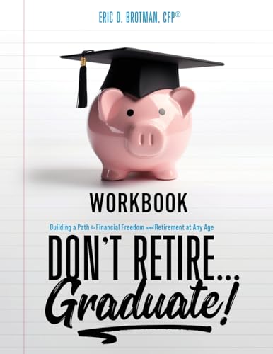 Don't Retire... Graduate! Workbook
