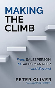 Making the Climb: From Salesperson to Sales Manager - and Beyond 