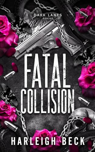 Fatal Collision: An Opposites Attract Romance (Dark Lanes)