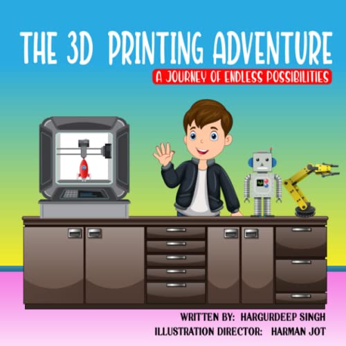 The 3D Printing Adventure