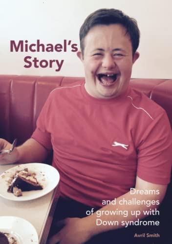 Michael's Story: The dreams and challenges of growing up with Down syndrome