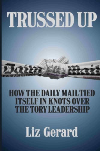 TRUSSED UP: How the Daily Mail tied itself in knots over the Tory leadership