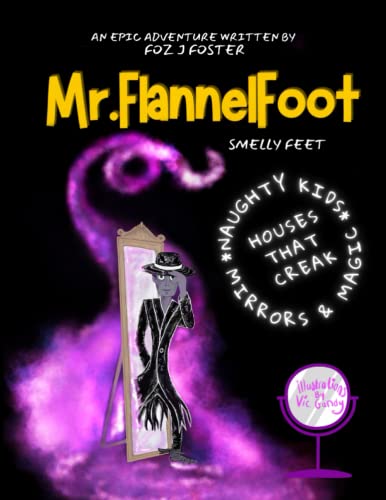 The Epic Adventures Of Mr. FlannelFoot