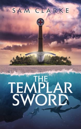 The Templar Sword: An ancient relic. A modern-day adventure.