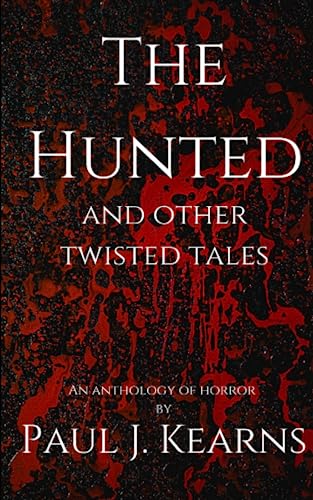 The Hunted and other Twisted tales