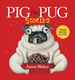 Pig the Pug Stories (Three Books In One!)