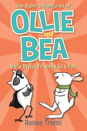Bats What Friends Are For: The Super Adventures of Ollie and Bea 4