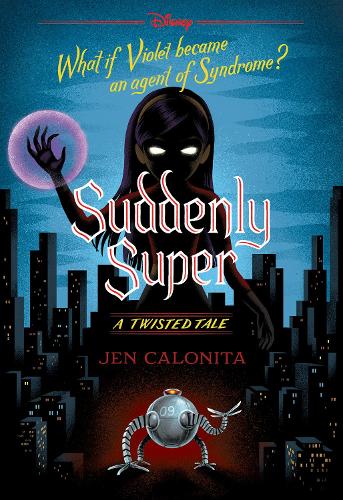 Suddenly Super (Disney: A Twisted Tale #16) cover
