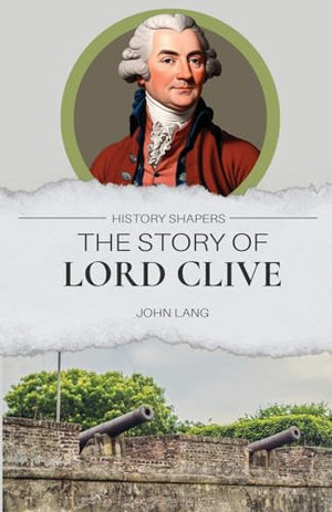 The Story of Lord Clive