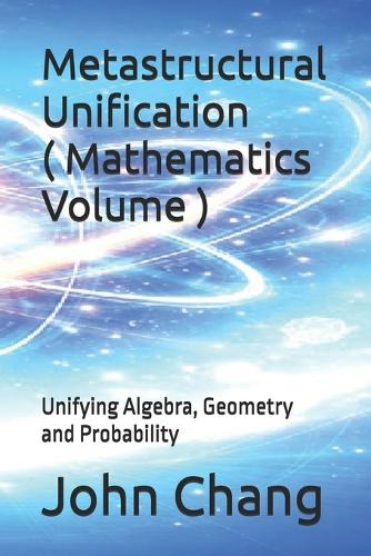 Metastructural Unification ( Mathematics Volume )