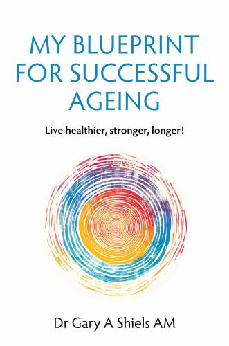 My Blueprint For Successful Ageing