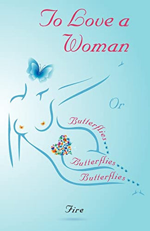 To Love A Woman or Butterflies, butterflies, butterflies...
