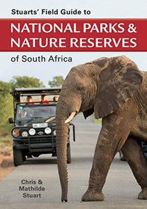 Stuarts' Field Guide to National Parks and Nature Reserves of South Africa 
