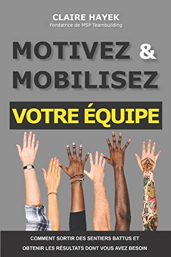 Motivez Et Mobilisez Votre Equipe