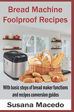 Bread Machine Foolproof Recipes
