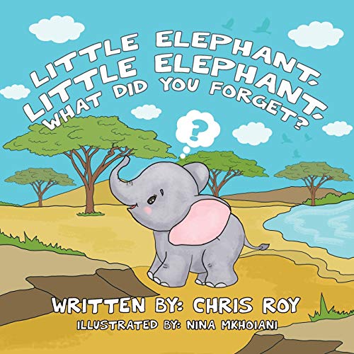 Little Elephant, Little Elephant, What Did You Forget? cover