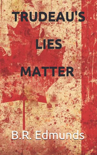 Trudeau's lies matter