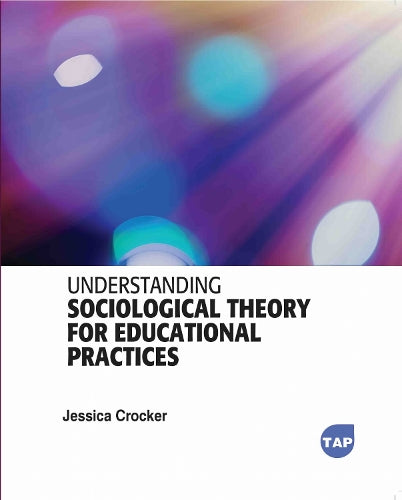 Understanding Sociological Theory for Educational Practices cover