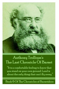 Anthony Trollope's The Last Chronicle Of Barset: 