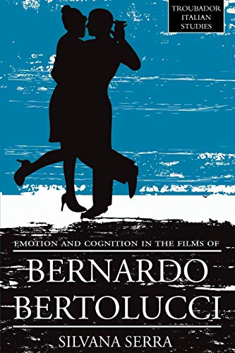 Emotion and Cognition in the Films of Bernardo Bertolucci