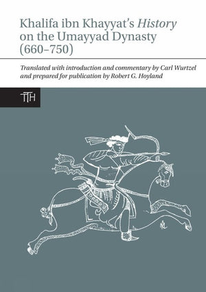 Khalifa ibn Khayyat's History on the Umayyad Dynasty (660750)