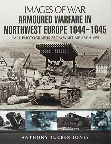 Armoured Warfare in Northwest Europe 1944-45 cover
