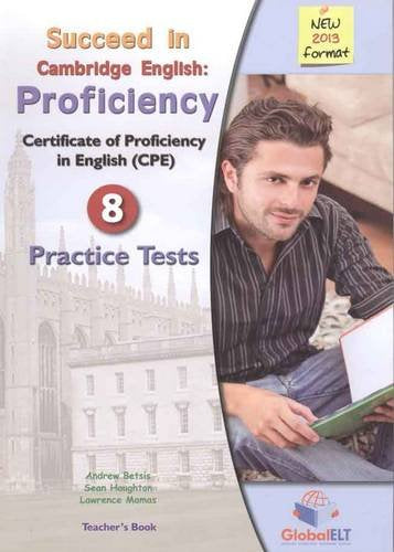 Succeed in Cambridge Proficiency ( CPE ) - Teacher's Book with 8 Practice Tests