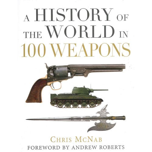 A History of the World in 100 Weapons