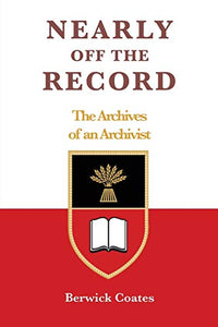 Nearly off the Record - The Archives of an Archivist 