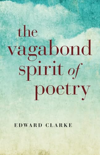 The Vagabond Spirit of Poetry, The