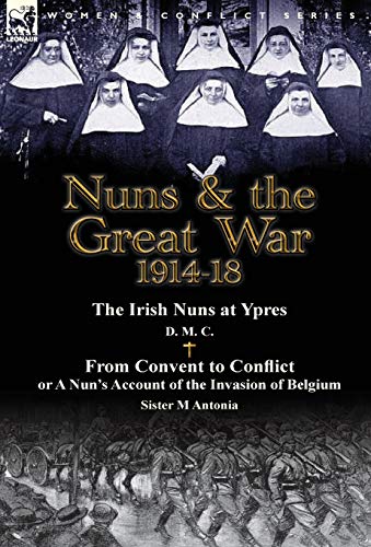 Nuns & the Great War 1914-18-The Irish Nuns at Ypres by D. M. C. & fro cover