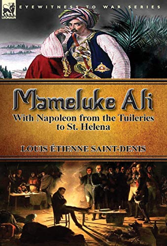 Mameluke Ali-With Napoleon from the Tuileries to St. Helena cover