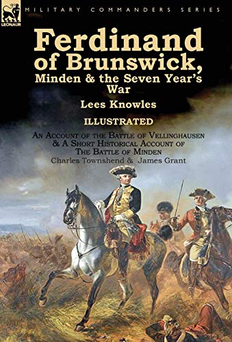 Ferdinand of Brunswick, Minden & the Seven Year's War by Lees Knowles, cover