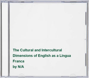 The Cultural and Intercultural Dimensions of English as a Lingua Franca