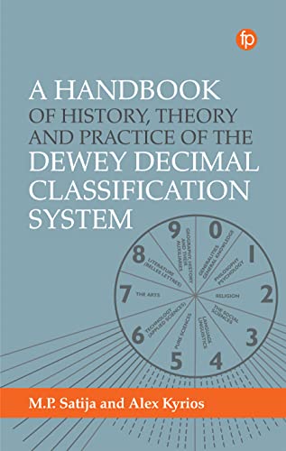 A Handbook of History, Theory and Practice of the Dewey Decimal Classification System