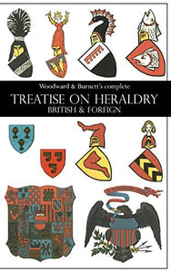 Woodward & Burnett's complete TREATISE ON HERALDRY BRITISH & FOREIGN 