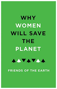 Why Women Will Save the Planet 
