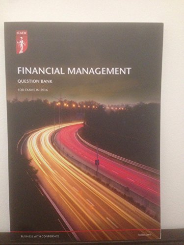 ICAEW Financial Management question bank for exams in 2016 ICAEW