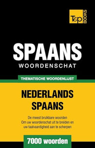 Thematische woordenschat Nederlands-Spaans - 7000 woorden 
