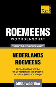 Thematische woordenschat Nederlands-Roemeens - 5000 woorden 