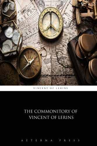 The Commonitory of Vincent of Lerins