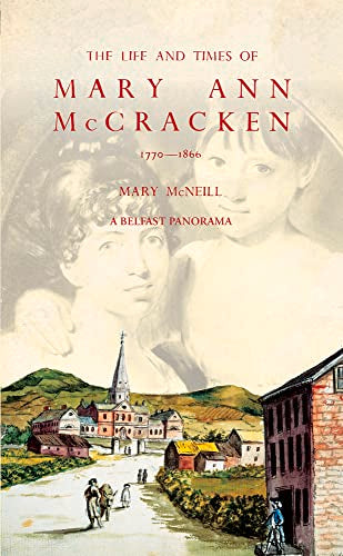 The Life and Times of Mary Ann Mccracken, 1770-1866