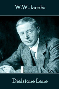 W.W. Jacobs - Dialstone Lane 