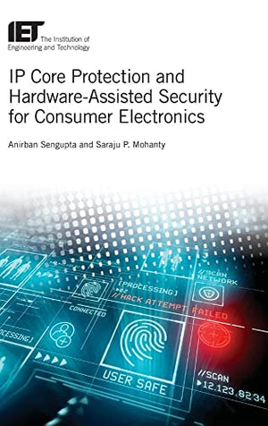 IP Core Protection and Hardware-Assisted Security for Consumer Electronics