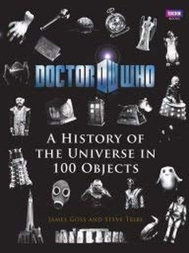 Doctor Who: A History of the Universe in 100 Objects By Steve Tribe ...
