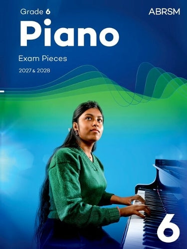 Piano Exam Pieces 2027 & 2028, Abrsm Grade 6