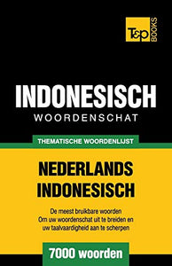 Thematische woordenschat Nederlands-Indonesisch - 7000 woorden 
